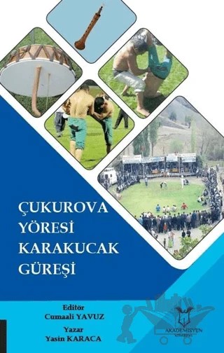Çukurova Yöresi Karakucak Güreşi – Yasin Karaca – Akademisyen Kitabevi kitap kapağı
