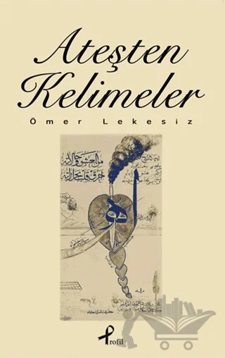 Ateşten Kelimeler – Ömer Lekesiz – Profil Kitap kitap kapağı