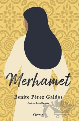 Merhamet – Benito Perez Galdos – Opera Kitap kitap kapağı