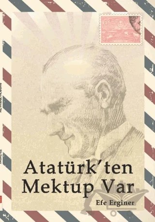 Atatürk'ten Mektup Var – Efe Erginer – Medeci Yayınları kitap kapağı