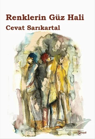 Renklerin Güz Hali – Cevat Sarıkartal – Hayal Yayınları kitap kapağı