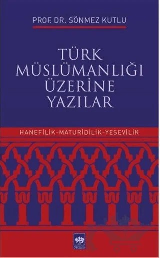 Türk Müslümanlığı Üzerine Yazılar – Sönmez Kutlu – Ötüken Neşriyat kitap kapağı