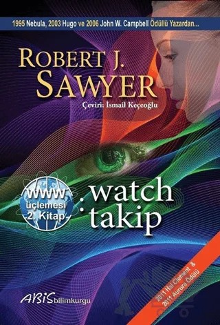 WWW: Watch/Takip – Robert J. Sawyer – Abis Yayıncılık kitap kapağı