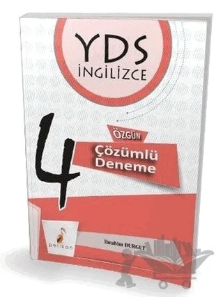 YDS İngilizce 4 Özgün Çözümlü Deneme – İbrahim Durgut – Pelikan Tıp Teknik Yayıncılık kitap kapağı