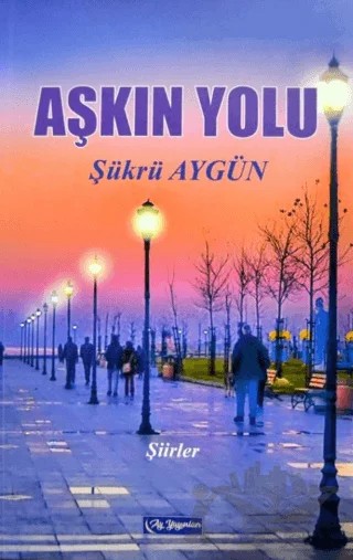 Aşkın Yolu – Şükrü Aygün – Ay Yayınları kitap kapağı