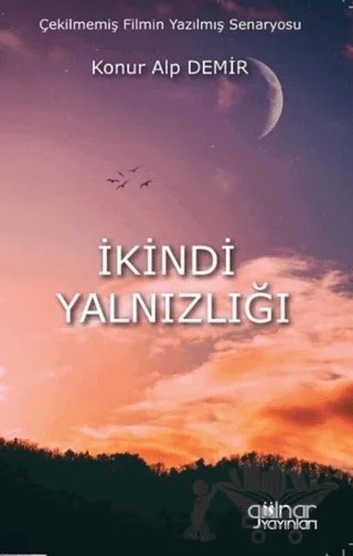 İkindi Yalnızlığı – Konur Alp Demir – Gülnar Yayınları kitap kapağı