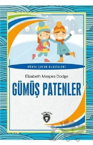Gümüş Patenler – Elizabeth Maspes Dodge – Dorlion Yayınları kitap kapağı