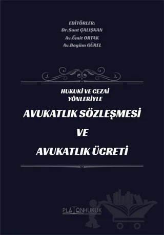 Hukuki ve Cezai Yönleriyle Avukatlık Sözleşmesi ve Avukatlık Ücreti – Kolektif – Platon Hukuk kitap kapağı
