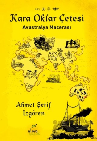 Kara Oklar Çetesi - Avustralya Macerası – Ahmet Şerif İzgören – Elma Çocuk kitap kapağı