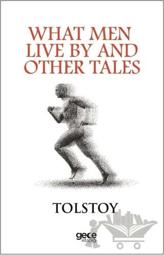 What Men Live By And Other Tales – Lev Nikolayeviç Tolstoy – Gece Kitaplığı kitap kapağı