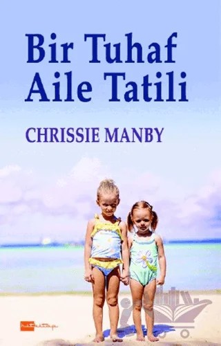 Bir Tuhaf Aile Tatili – Chrissie Manby – Hitkitap Yayıncılık kitap kapağı