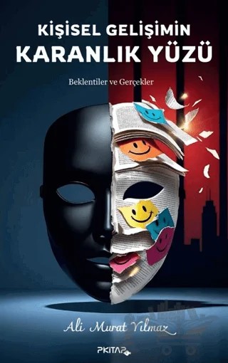 Kişisel Gelişimin Karanlık Yüzü – Ali Murat Yılmaz – P Kitap Yayıncılık kitap kapağı