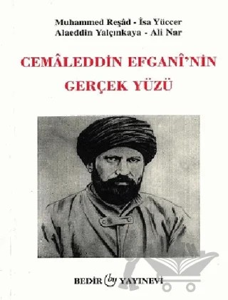 Cemaleddin Efgani'nin Gerçek Yüzü – Alaeddin Yalçınkaya, Ali Nar, İsa Yüccer, Muhammed Reşad – Bedir Yayınları kitap kapağı