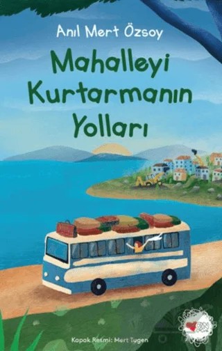 Mahalleyi Kurtarmanın Yolları – Anıl Mert Özsoy – Can Çocuk Yayınları kitap kapağı