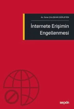 İnternete Erişimin Engellenmesi – Sena Çalışkan Gürleyen – Seçkin Yayıncılık kitap kapağı