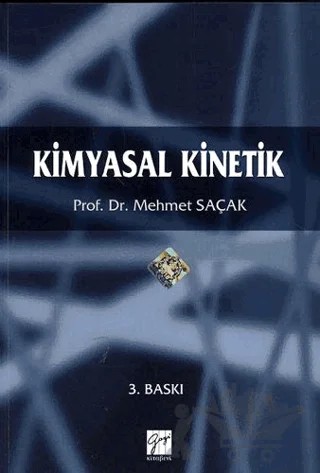 Kimyasal Kinetik – Mehmet Saçak – Gazi Kitabevi kitap kapağı