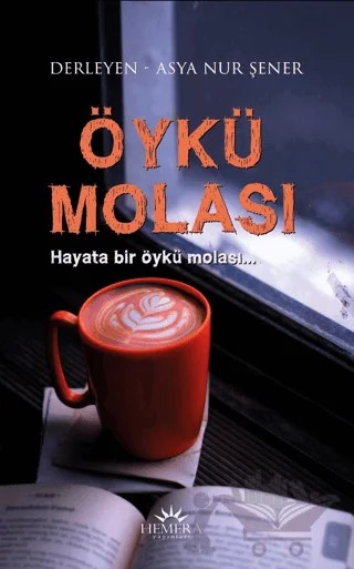 Öykü Molası – Asya Nur Şener – Hemera Yayınları kitap kapağı