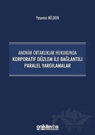 Anonim Ortaklıklar Hukukunda Korporatif Düzlem ile Bağlantılı Paralel Yargılamalar – Yasemin Mildon – On İki Levha Yayınları kitap kapağı