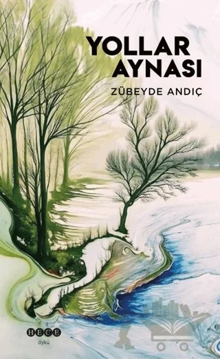 Yollar Aynası – Zübeyde Andıç – Hece Yayınları kitap kapağı