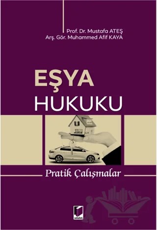 Eşya Hukuku Pratik Çalışmalar – Mustafa Ateş, Muhammed Afif Kaya – Adalet Yayınevi kitap kapağı