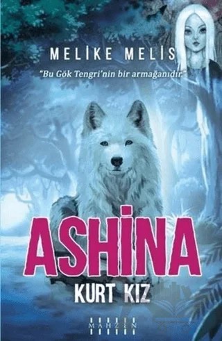 Ashina - Kurt Kız – Melike Melis – Mahzen Yayıncılık kitap kapağı
