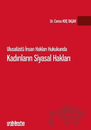 Ulusalüstü İnsan Hakları Hukukunda Kadınların Siyasal Hakları – Cansu Koç Başar – On İki Levha Yayınları kitap kapağı