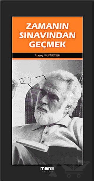 Zamanın Sınavından Geçmek – Atasoy Müftüoğlu – Mana Yayınları kitap kapağı