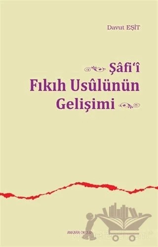 Şafi'i Fıkıh Usulünün Gelişimi – Davut Eşit – Ankara Okulu Yayınları kitap kapağı