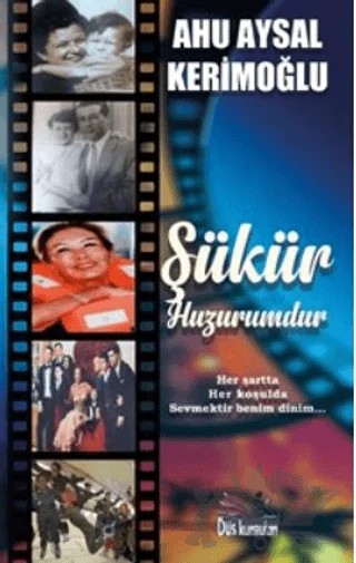 Şükür Huzurumdur – Ahu Aysal Kerimoğlu – Düş Kurguları Yayıncılık kitap kapağı