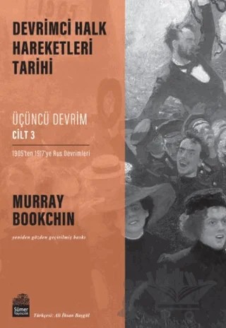 Devrimci Halk Hareketleri Tarihi: Üçüncü Devrim Cilt 3 – Murray Bookchin – Sümer Yayıncılık kitap kapağı