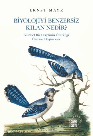 Biyolojiyi Benzersiz Kılan Nedir? – Ernst Mayr – Küre Yayınları kitap kapağı