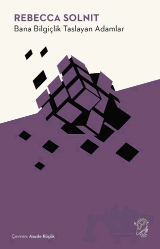 Bana Bilgiçlik Taslayan Adamlar – Rebecca Solnit – Minotor Kitap kitap kapağı