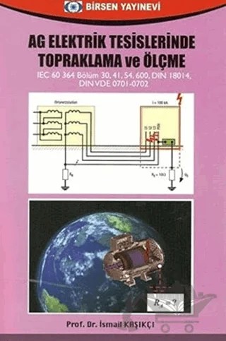 AG Elektrik Tesislerinde Topraklama ve Ölçme – İsmail Kaşıkçı – Birsen Yayınevi kitap kapağı