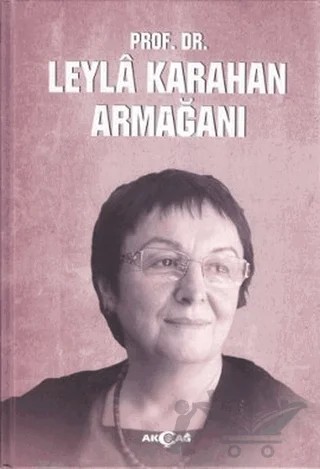 Prof. Dr. Leyla Karahan Armağanı – Kolektif – Akçağ Yayınları kitap kapağı
