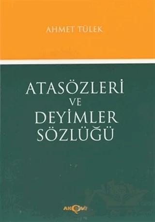 Atasözleri ve Deyimler Sözlüğü – Ahmet Tülek – Akçağ Yayınları kitap kapağı