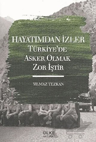 Hayatımdan İzler Türkiye'de Asker Olmak Zor İştir – Yılmaz Tezkan – Ülke Kitapları kitap kapağı