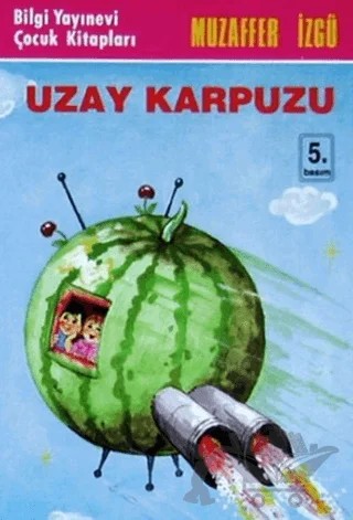Uzay Karpuzu – Muzaffer İzgü – Bilgi Yayınevi kitap kapağı