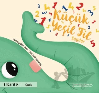Küçük Yeşil Fil - Sayılar – Çağlan Güven – Uranus kitap kapağı