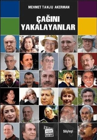 Çağını Yakalayanlar – Mehmet Tanju Akerman – Siyah Beyaz Yayınları kitap kapağı