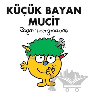 Küçük Bayan Mucit – Roger Hargreaves – Doğan Çocuk kitap kapağı