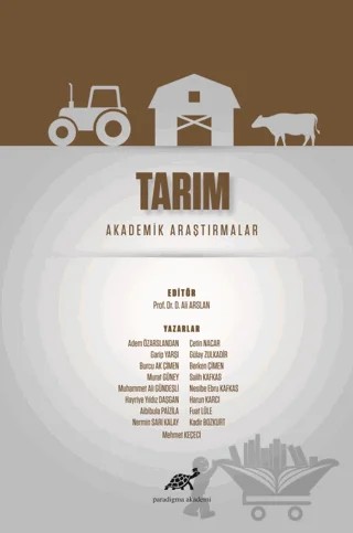 Tarım – Adem Özarslandan, Aibibula Paizila, Berken Çimen, Burcu Ak Çimen, Çetin Nacar, D. Ali Arslan, Fuat Lüle, Garip Yarşı, Gülay Zulkadir, Harun Karcı, Hayriye Yıldız Daşgan, Kadir Bozkurt, Mehmet Keçeci, Muhammet Ali Gündeşli, Murat Güney, Nermin Sarı Kalay, Nesibe Ebru Kafkas, Salih Kafkas – Paradigma Akademi Yayınları kitap kapağı
