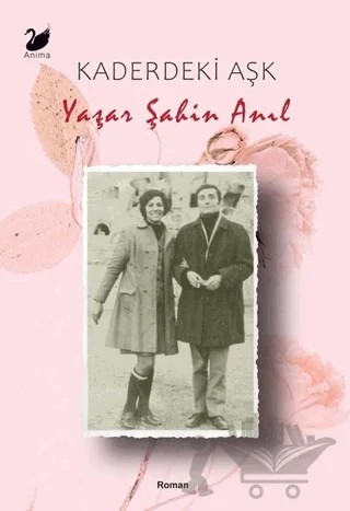 Kaderdeki Aşk – Yaşar Şahin Anıl – Anima Yayınları kitap kapağı