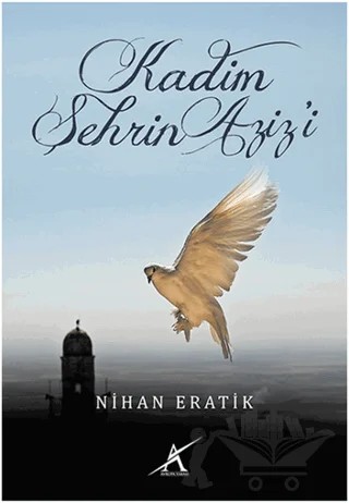 Kadim Şehrin Aziz'i – Nihan Eratik – Avrupa Yakası Yayınları kitap kapağı