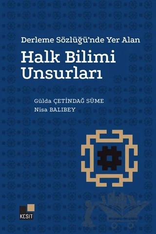 Derleme Sözlüğünde Yer Alan Halk Bilim Unsurları – Gülda Çetindağ Süme, Nisa Balıbey – Kesit Yayınları kitap kapağı