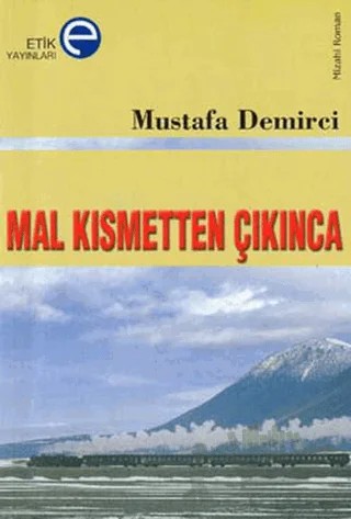 Mal Kısmetten Çıkınca – Mustafa Demirci – Etik Yayınları kitap kapağı