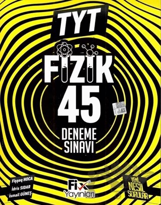 TYT Fizik 45 Denemeleri – İsmail Güneş, İdris Sıdar – Fix Yayınları kitap kapağı