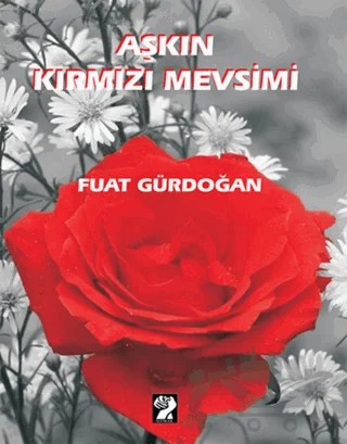 Aşkın Kırmızı Mevsimi – Fuat Gürdoğan – İştirak Yayınevi kitap kapağı