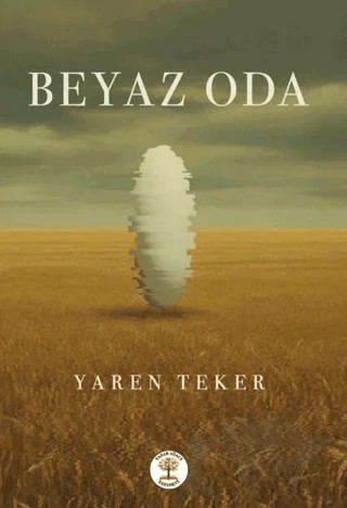 Beyaz Oda – Yaren Teker – Yazar Ağacı Yayınevi kitap kapağı