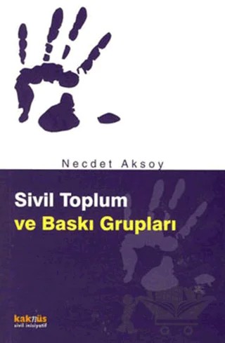 Sivil Toplum ve Baskı Grupları – Necdet Aksoy – Kaknüs Yayınları kitap kapağı
