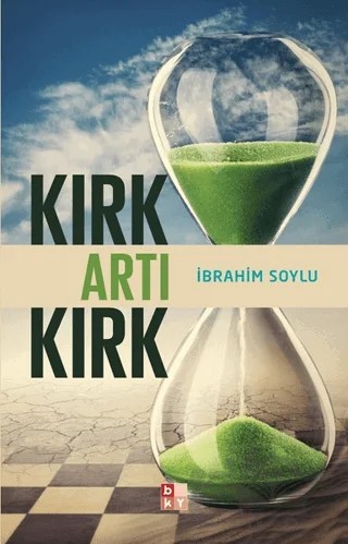 Kırk Artı Kırk – İbrahim Soylu – Babıali Kültür Yayıncılığı kitap kapağı